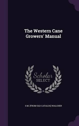 The Western Cane Growers' Manual