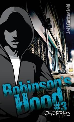 Chopped!: (Robinson's Hood)