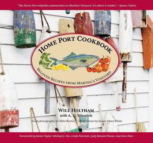 Home Port Cookbook: Beloved Recipes From Martha's Vineyard
