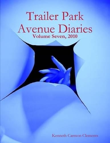 Trailer Park Avenue Diaries - Volume Seven, 2010
