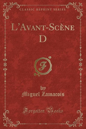 L'Avant-Scène D (Classic Reprint)