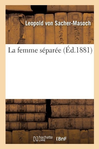 La Femme Séparée: (Litterature)