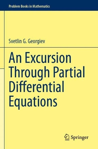 An Excursion Through Partial Differential Equations: (Problem Books in Mathematics)