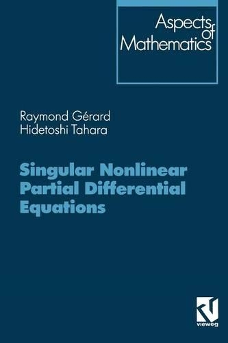Singular Nonlinear Partial Differential Equations: (28 Aspects of Mathematics)