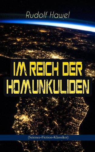 Im Reich der Homunkuliden (Science-Fiction-Klassiker)