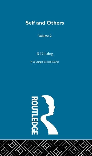 Self and Others: Selected Works of R D Laing Vol 2: (Selected Works of R D Laing)