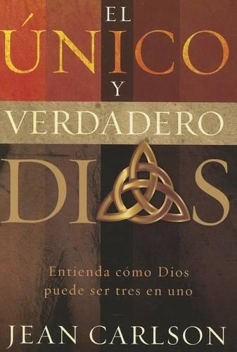 El Unico Y Verdadero Dios
