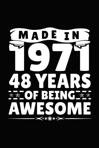 Made in 1971 48 Years of Being Awesome