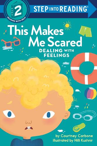 This Makes Me Scared: Dealing with Feelings (Step into Reading)