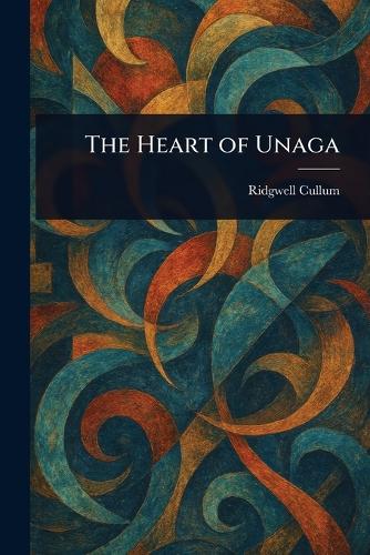 The Heart of Unaga
