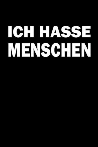 Ich Hasse Menschen: lustiges NOTIZBUCH witziges Notebook Fun Spaß Bullet Journal 6x9 Punkteraster