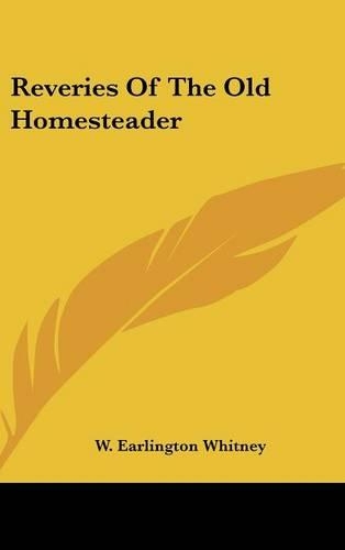 Reveries of the Old Homesteader