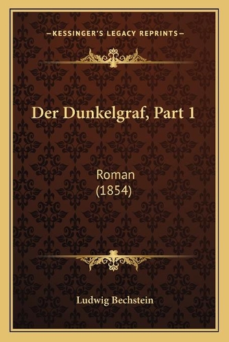 Der Dunkelgraf, Part 1: Roman (1854)