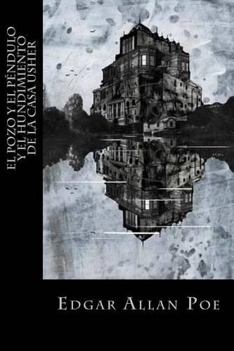 El Pozo y el Péndulo y El Hundimiento de la Casa Usher