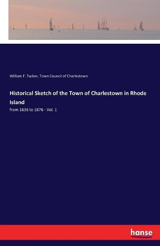 Historical Sketch of the Town of Charlestown in Rhode Island