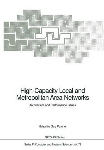High-Capacity Local and Metropolitan Area Networks: Architecture and Performance Issues(72 NATO ASI Subseries F:)