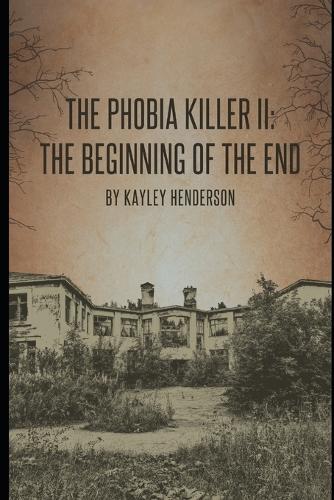 The Phobia Killer II: The Beginning of the End(2 The Phobia Killer)