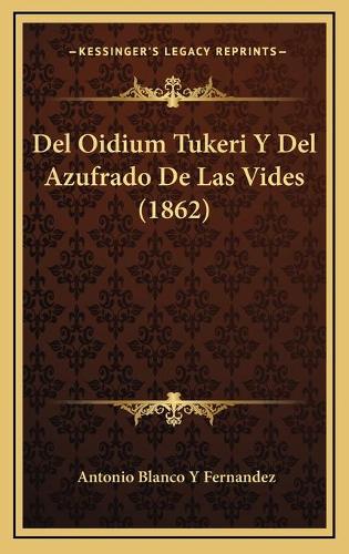 Del Oidium Tukeri Y Del Azufrado De Las Vides (1862)