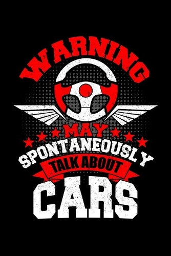 Warning May Spontaneously Talk About Cars: Fishing Log Book And Journal For A Fisherman Or For Kids To Record Fishing Trips And Experiences of e.g. Bass Fishing Or Fly Fishing (6 x 9; 120 Pag