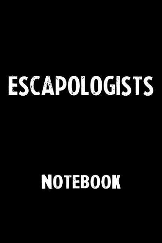 Escapologists Notebook: Blank Lined Notebook Journal Gift Idea