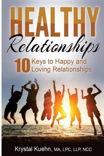 10 Keys to Happy & Loving Relationships: (New Day Christian Self-Help)