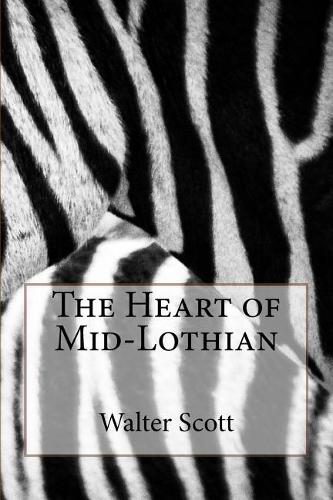 The Heart of Mid-Lothian
