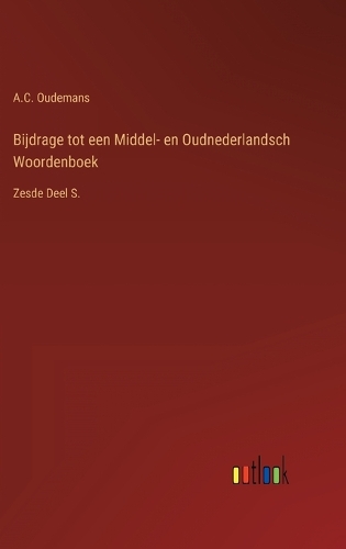 Bijdrage tot een Middel- en Oudnederlandsch Woordenboek