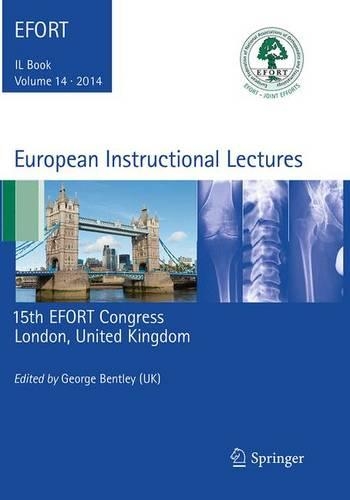 European Instructional Lectures: Volume 14, 2014, 15th EFORT Congress, London, United Kingdom(14 European Instructional Lectures)