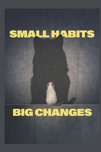 Small Habits Big Changes