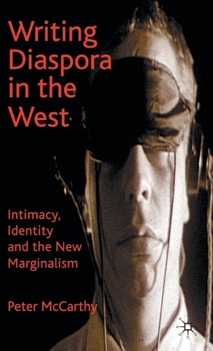 Writing Diaspora in the West: Intimacy, Identity and the New Marginalism