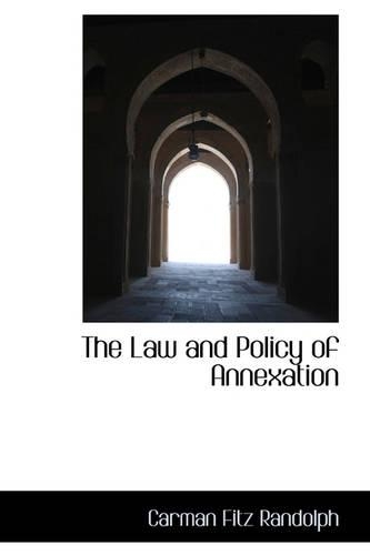The Law and Policy of Annexation