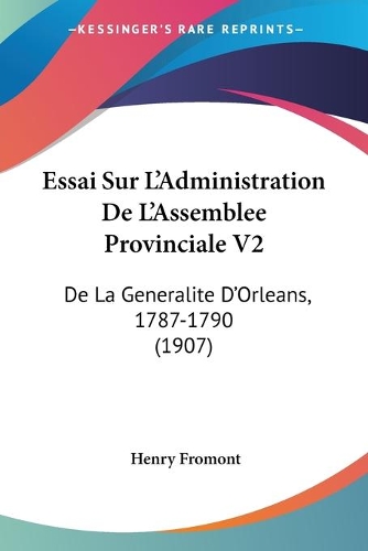 Essai Sur L'Administration De L'Assemblee Provinciale V2