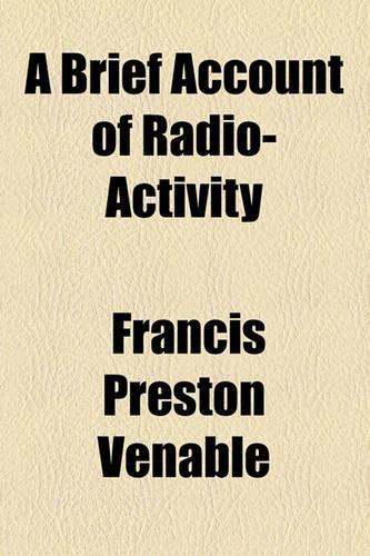 A Brief Account of Radio-Activity