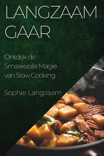 Langzaam Gaar: Ontdek de Smaakvolle Magie van Slow Cooking