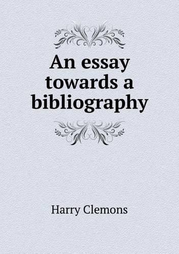 An essay towards a bibliography