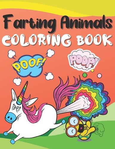 Farting Animals Coloring Book: Hilariously Funny Color, Laugh and Relax Do you look like your cat Animal, Unicorn Lovers for Stress Relief, Relieving & Relaxation for kids and Adu
