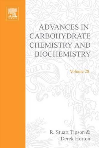 Adv in Carbohydrate Chem & Biochem Vol28: (Advances in Carbohydrate Chemistry and Biochemistry)
