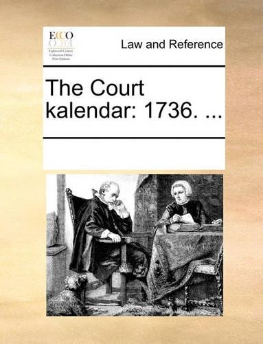 The Court kalendar: 1736. ...