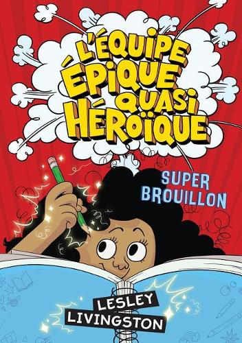 L' Équipe Épique Quasi Héroïque: Super Brouillon