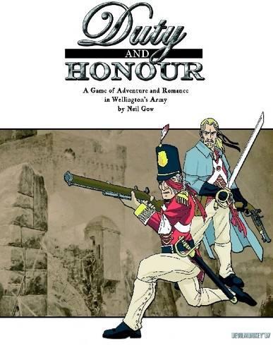Duty & Honour: A Game of Adventure and Romance in Wellington's Army
