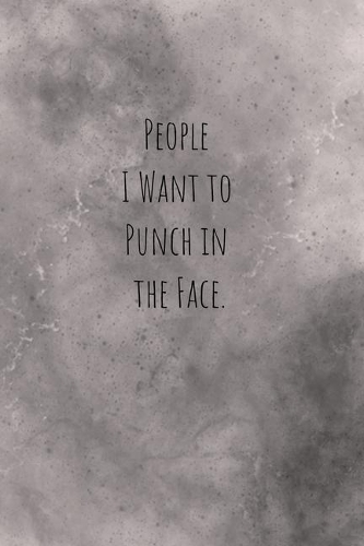 People I Want to Punch in the Face