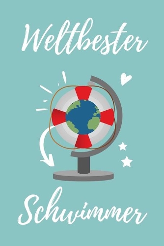 Weltbester Schwimmer: A4 Notizbuch SEMESTERPLANER Geschenkidee für Schwimmer - schönes Geschenk für Rettungsschwimmer Bademeister - Trainingsbuch - Planer - Schwimmverein