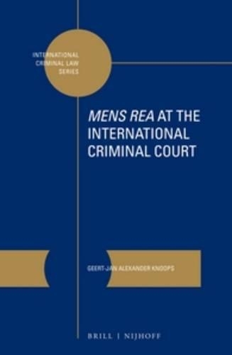 Mens Rea at the International Criminal Court: (10 International Criminal Law Series)