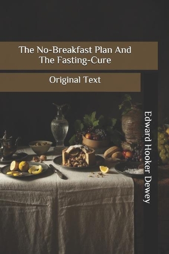 The No-Breakfast Plan And The Fasting-Cure: Original Text