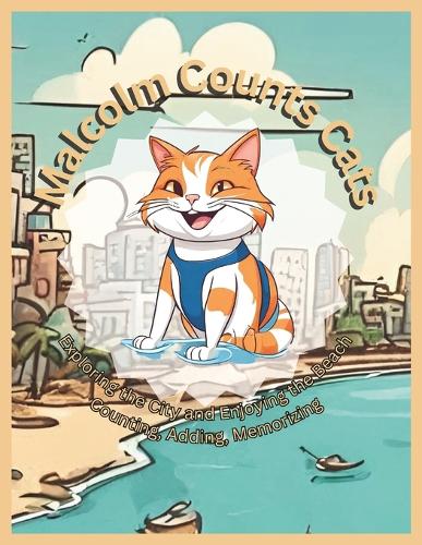 Malcolm Counts Cats: Exploring the City and Enjoying the Beach