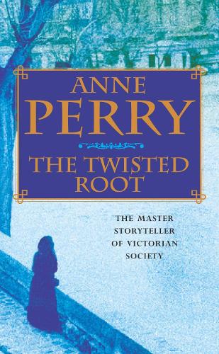 The Twisted Root (William Monk Mystery, Book 10): An elusive killer stalks the pages of this thrilling mystery(William Monk Mystery)