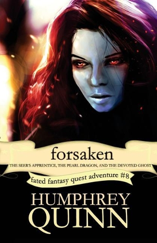 Forsaken (the Seer's Apprentice, the Pearl Dragon, and the Devoted Ghost)