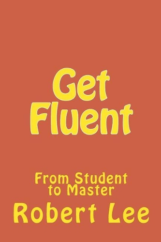Get Fluent: From Student to Master
