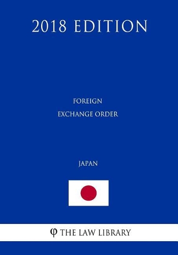 Foreign Exchange Order (Japan) (2018 Edition)