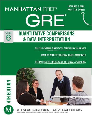 GRE Quantitative Comparisons & Data Interpretation: (Manhattan Prep GRE Strategy Guides)